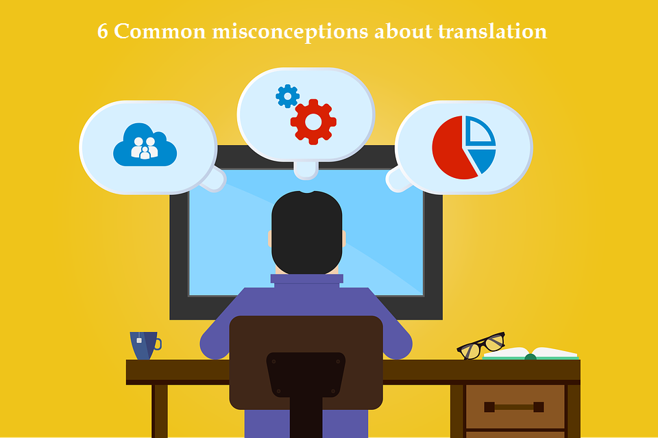 6 Common misconceptions about translation